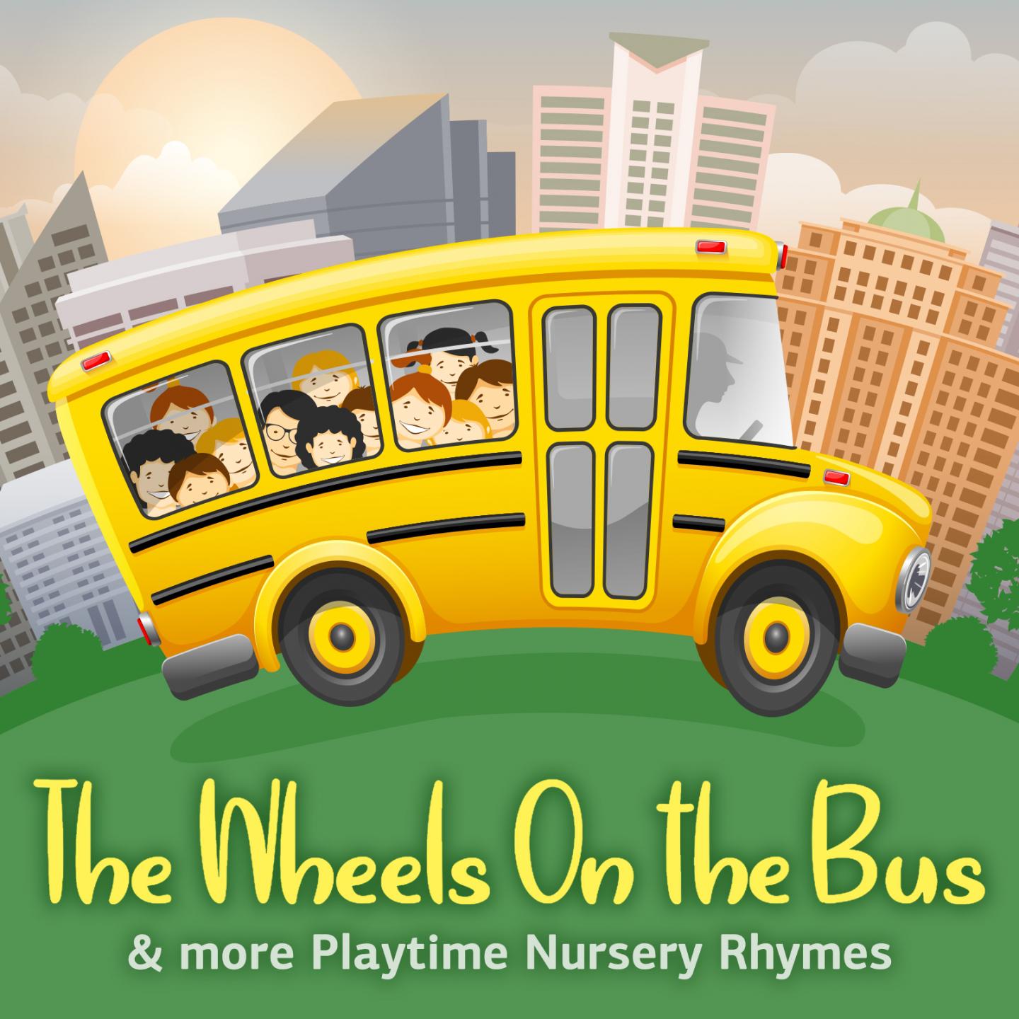 The Wheels on the Bus & More Playtime Nursery Rhymes专辑