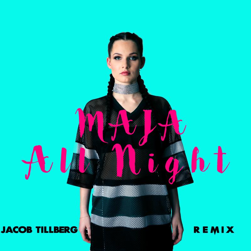 Maja - All Night (Jacob Tillberg Remix)