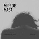 Mirror Masa (I Think I'm Fallin' for Ya)专辑