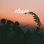 Closer