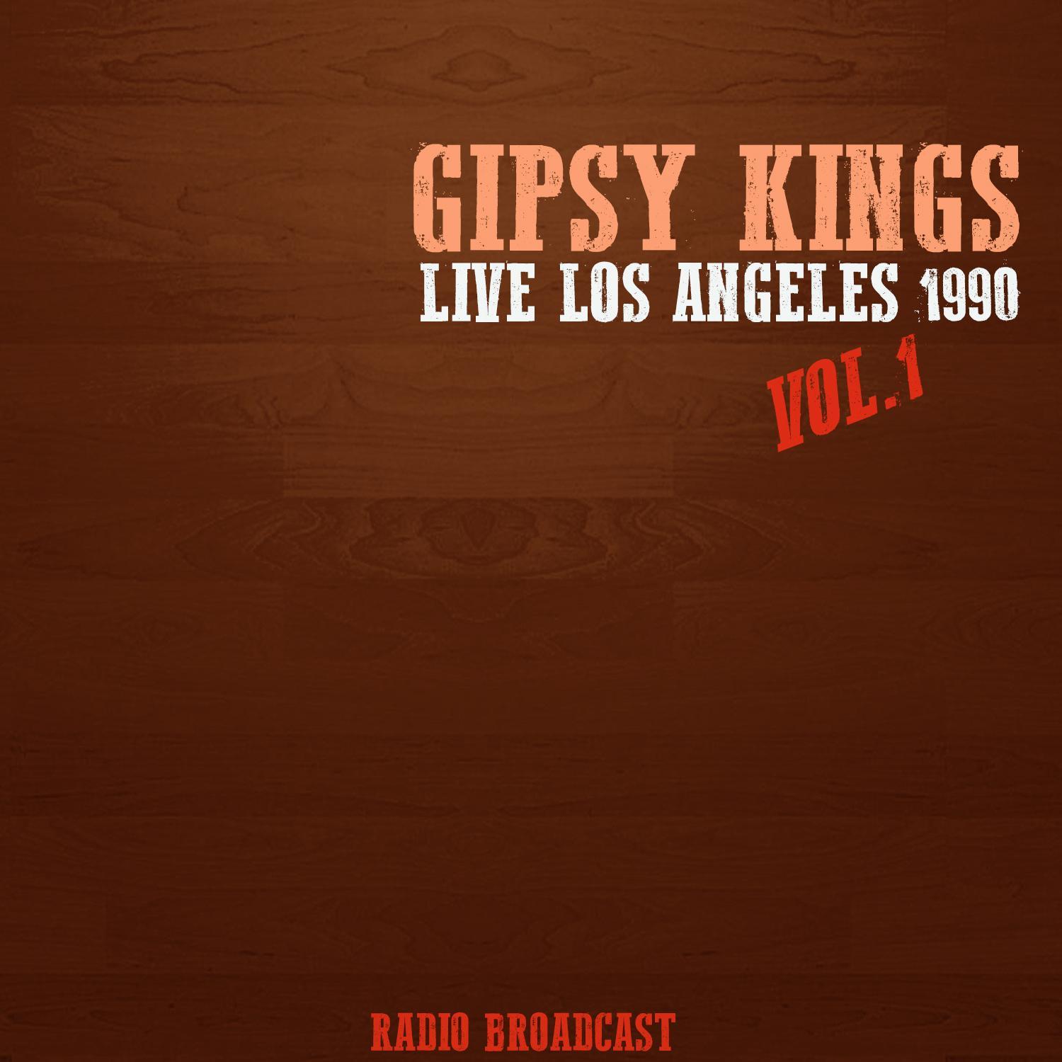 Gipsy Kings Live los Angeles 1990, Vol. 1