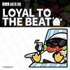 Loyal to the beat专辑