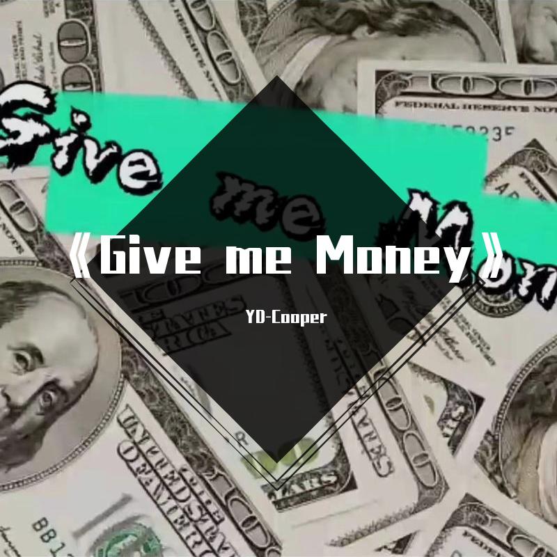 YD-Cooper - Give me Money