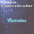 Música Espectacular, Cuerdas