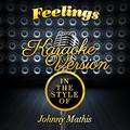Feelings (In the Style of Johnny Mathis) [Karaoke Version] - Single