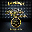 Feelings (In the Style of Johnny Mathis) [Karaoke Version] - Single专辑