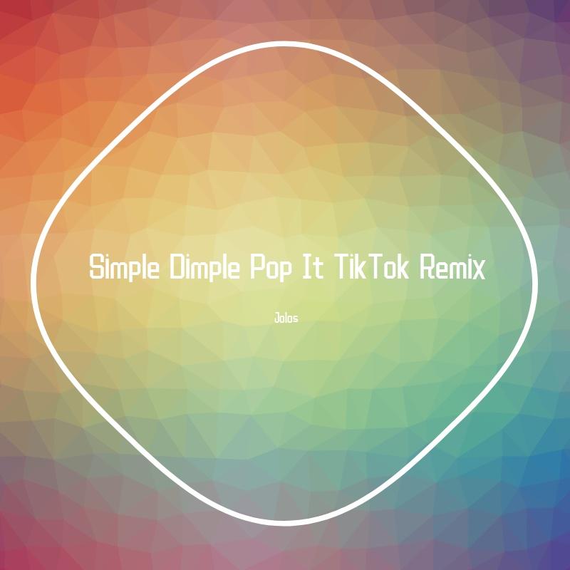 Simple Dimple Pop It TikTok Remix