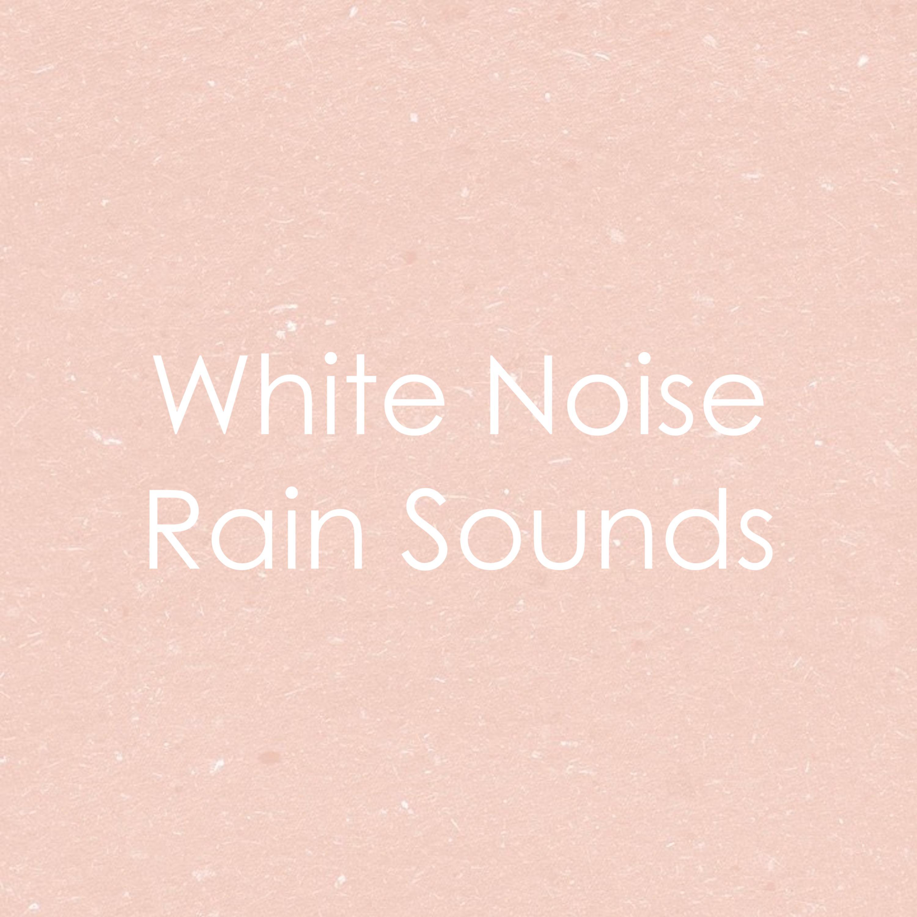 18 Rain and White Noise Tracks from Nature专辑