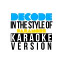 Decode (In the Style of Paramore) [Karaoke Version] - Single专辑