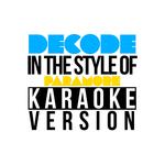 Decode (In the Style of Paramore) [Karaoke Version] - Single专辑