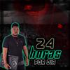 DJ Edy Da Penha - 24 Horas por Dia