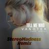 Tell Me Who (StereoMadness Remix)专辑