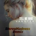 Tell Me Who (StereoMadness Remix)专辑