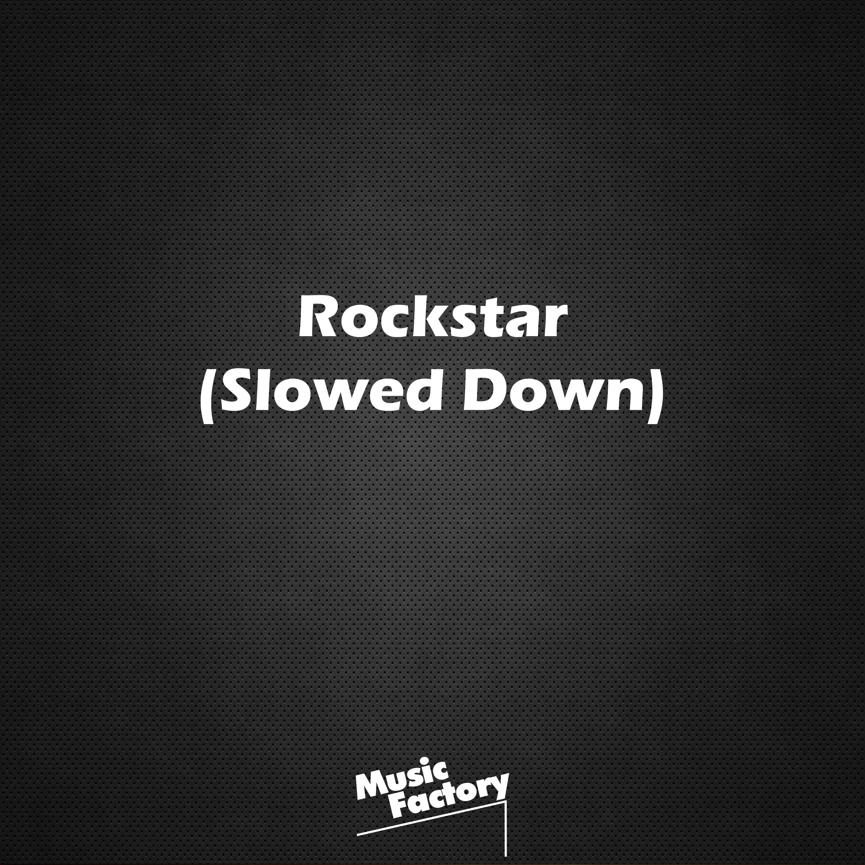 Rockstar (Slowed Down) (Remix)