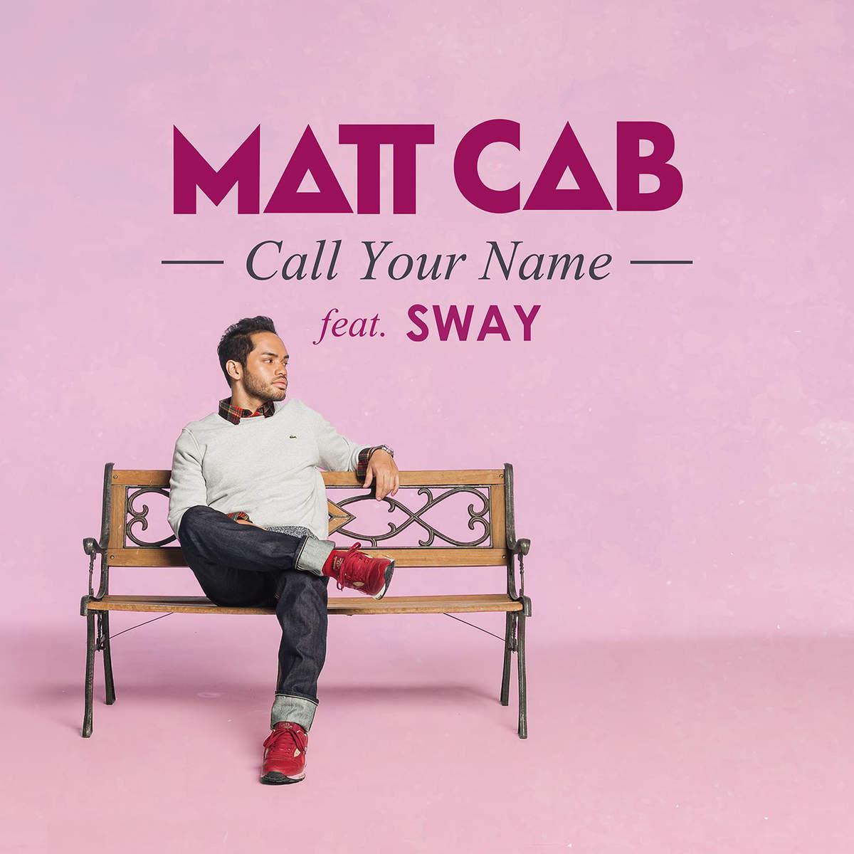 Cab Matt. Имя Мэтт. Sway. Calling Sway Lee песня.