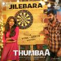 Jilebara (From "Thumbaa")