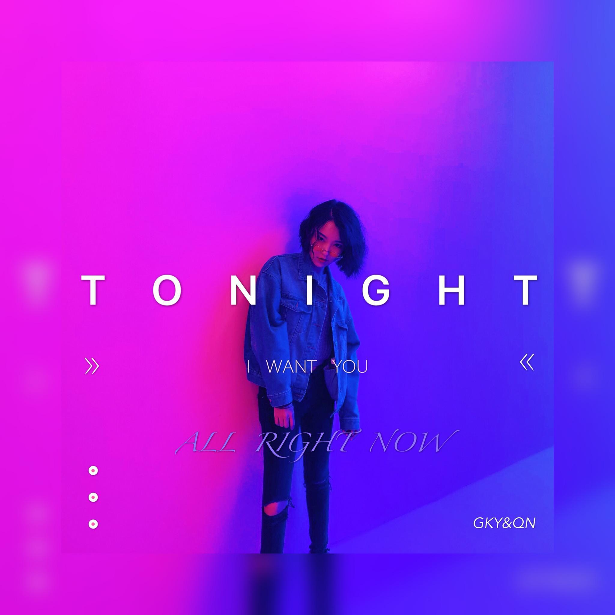 Tonight I Want You All Right Now