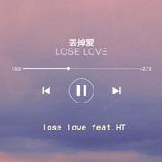 LOSE LOVE