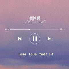 LOSE LOVE