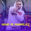 100milez - Who Is 100milez