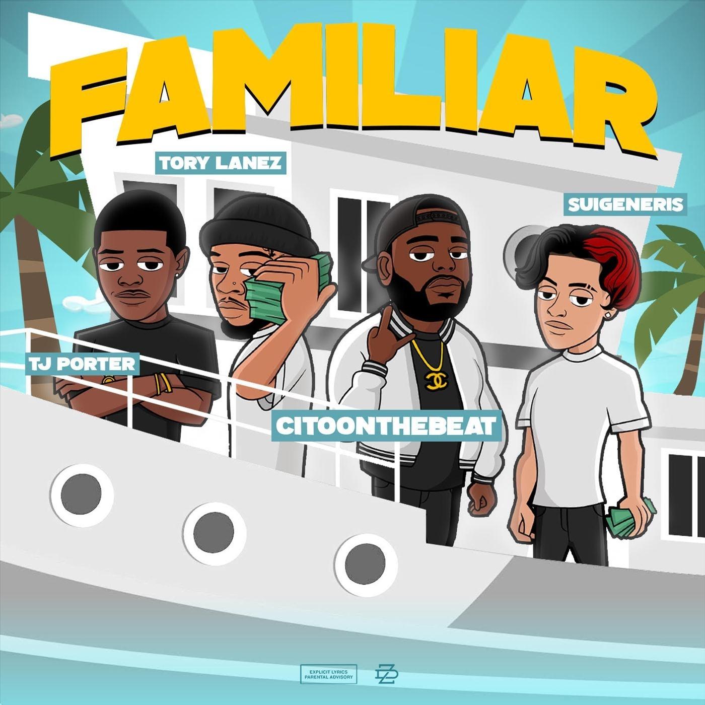 Familiar (feat. Suigeneris, TJ Porter & Tory Lanez)