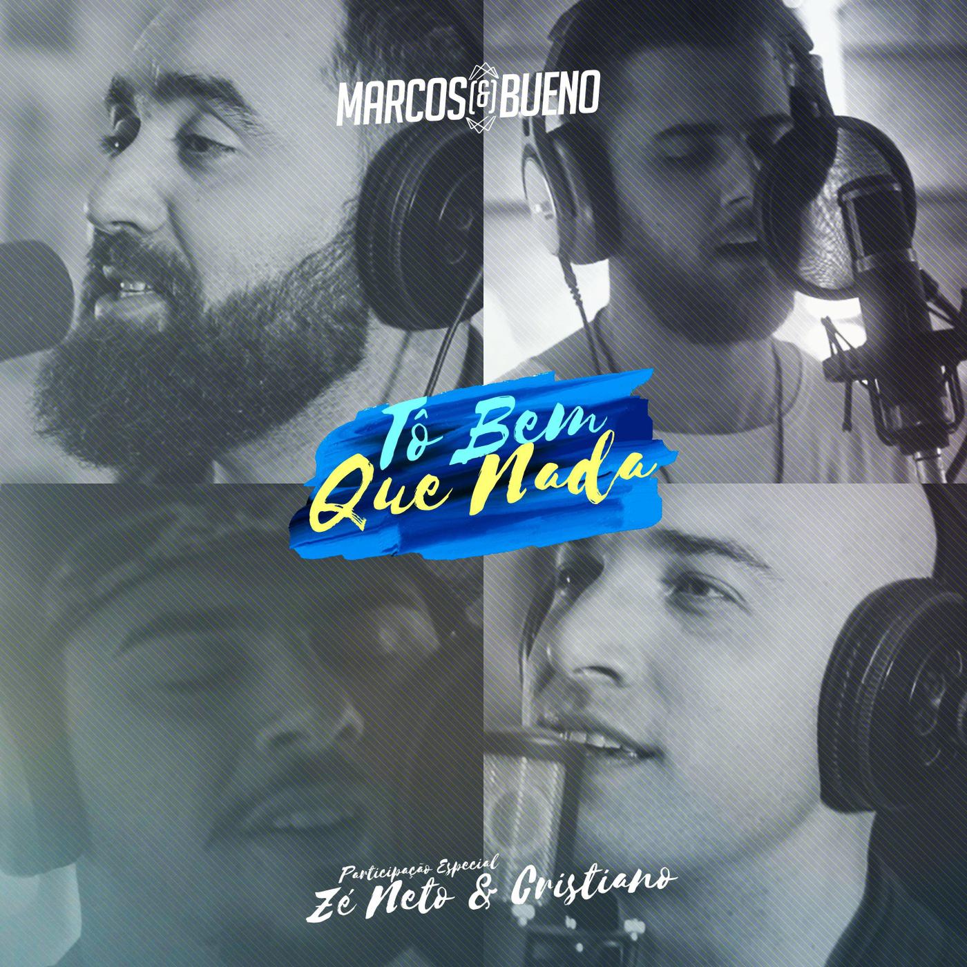 Marcos e Bueno - Tô Bem Que Nada (feat. Zé Neto e Cristiano)