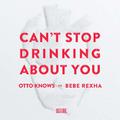 Cant Stop Drinking About You (Extended Mix)