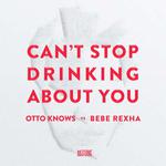 Cant Stop Drinking About You (Extended Mix)专辑