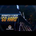 Overwatch X Flowsik `Go Hard`