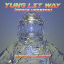 YUNG LIT WAY (SPACE VERSION)专辑