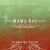 Jermaine Fagan - Mama Say