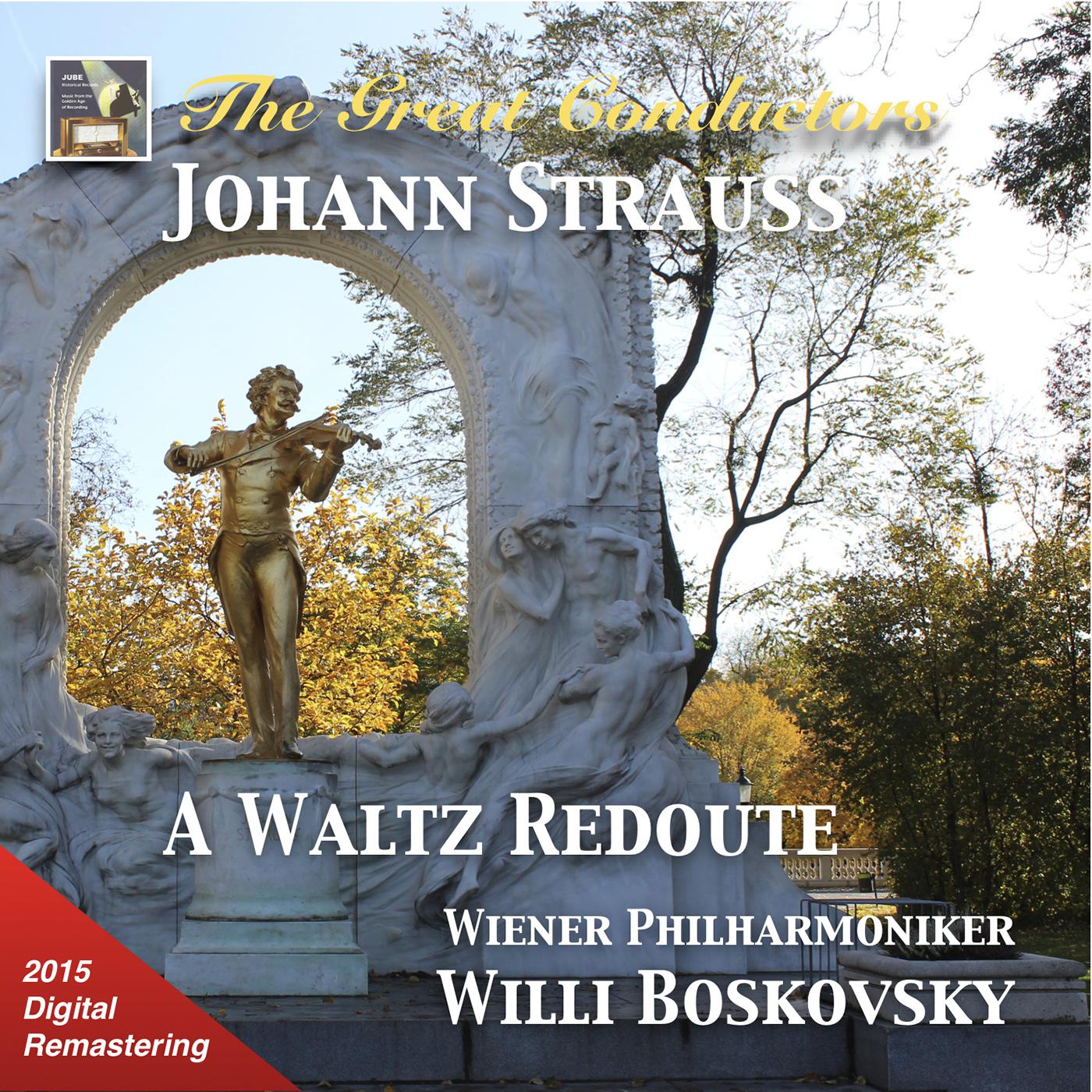 GREAT CONDUCTORS (THE) - Willi Boskovsky and Vienna Philharmonic Orchestra: A Johann Strauss Redoute专辑