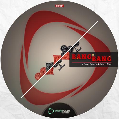 Dash Groove & Juan K Paul - Bang Bang (Original Mix)