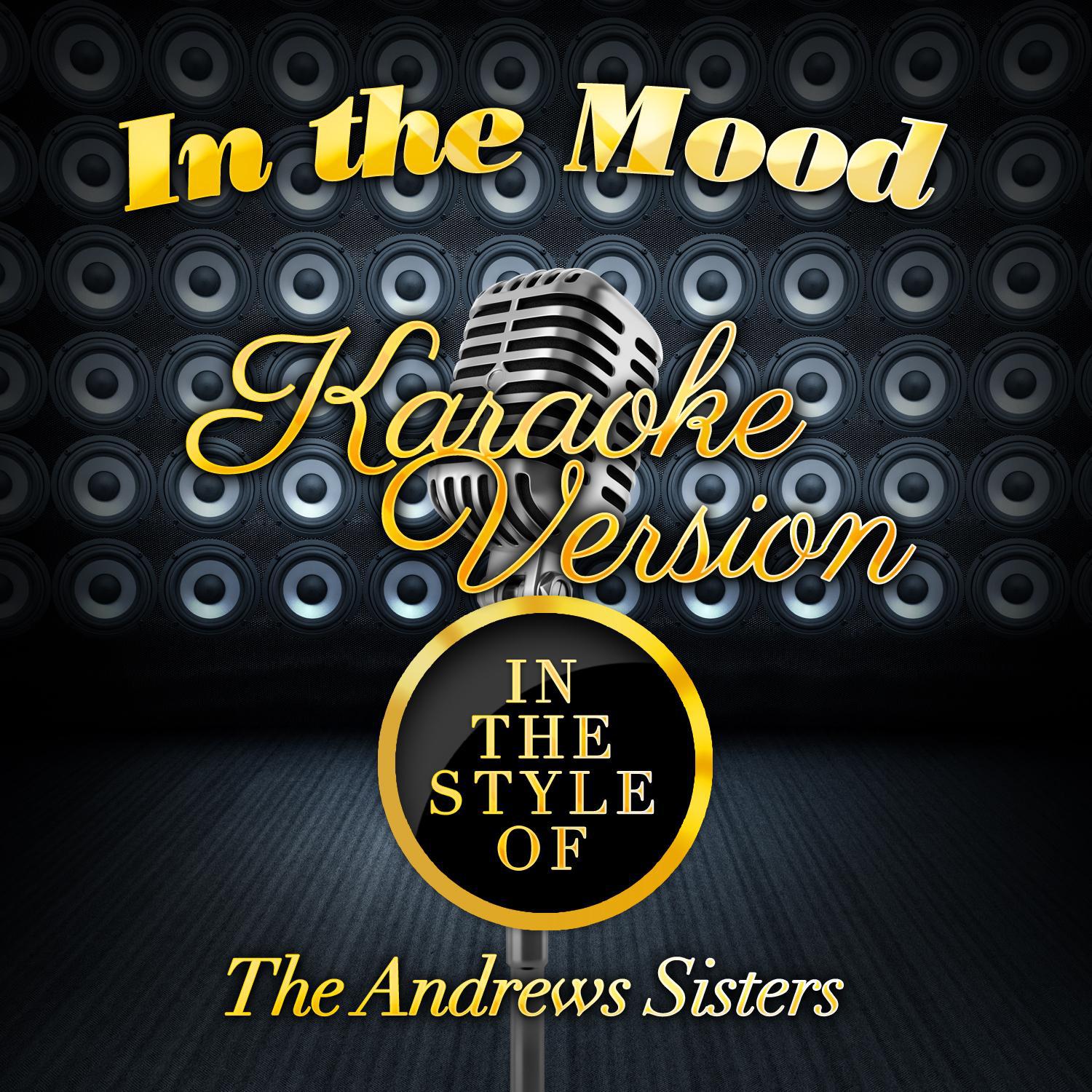 In the Mood (In the Style of the Andrews Sisters) [Karaoke Version] - Single专辑