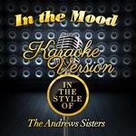 In the Mood (In the Style of the Andrews Sisters) [Karaoke Version] - Single专辑