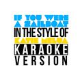 If You Were a Sailboat (In the Style of Katie Melua) [Karaoke Version] - Single