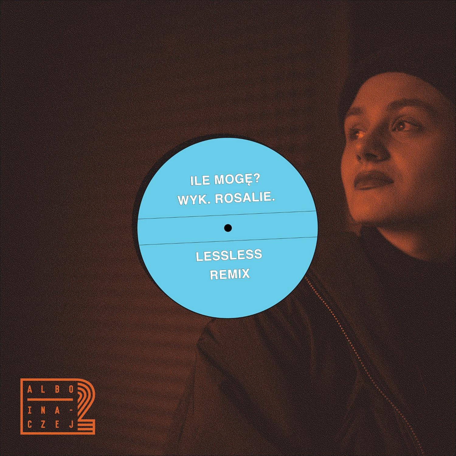 Ile mogę (Lessless Remix)