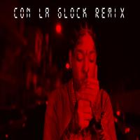 Con La Glock (Remix)