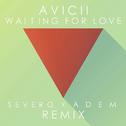 Waiting For Love ( Severo & ADEM Remix )专辑
