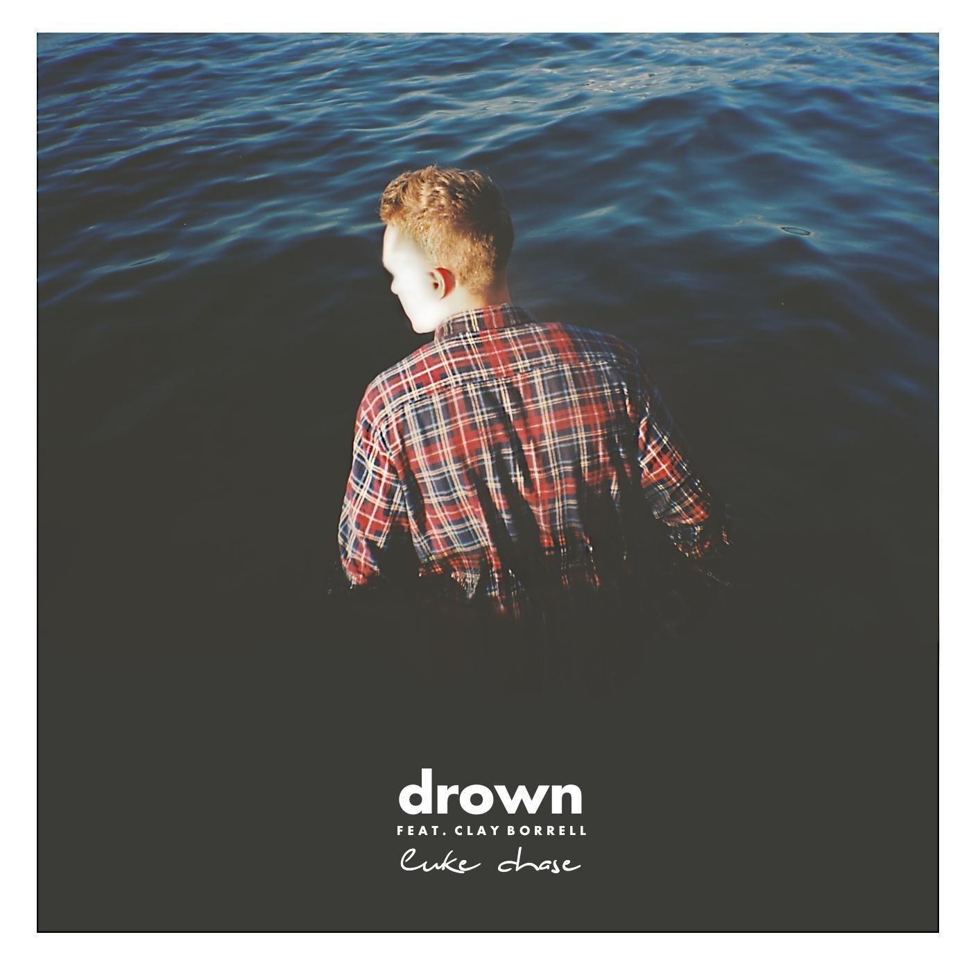Drown (feat. Clay Borrell)