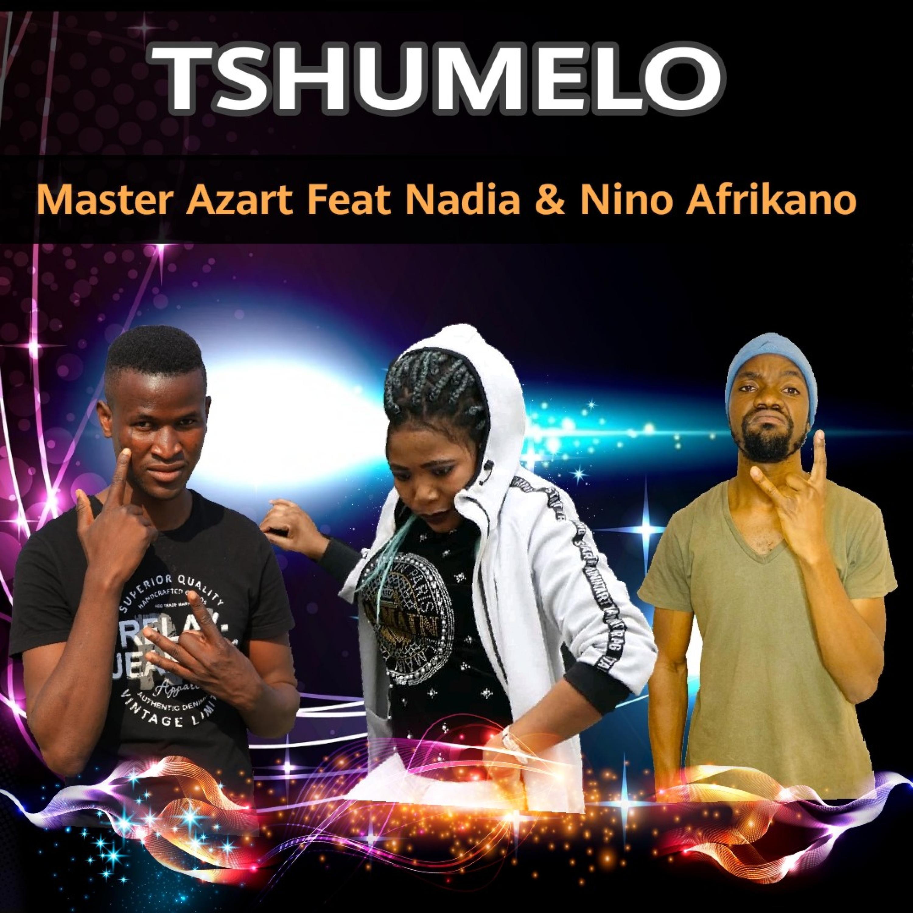 Master Azart - Tshumelo (feat. Nadia & Nino Afrikano)