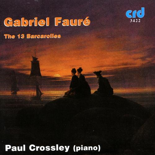 FAURE, G.: Barcarolles (Crossley)