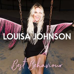 Best Behaviour - Louisa Johnson (HT karaoke) 带和声伴奏 （升4半音）