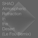 Atmospheric Refraction in the Desert - Le Fou Remix专辑