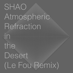 Atmospheric Refraction in the Desert - Le Fou Remix专辑