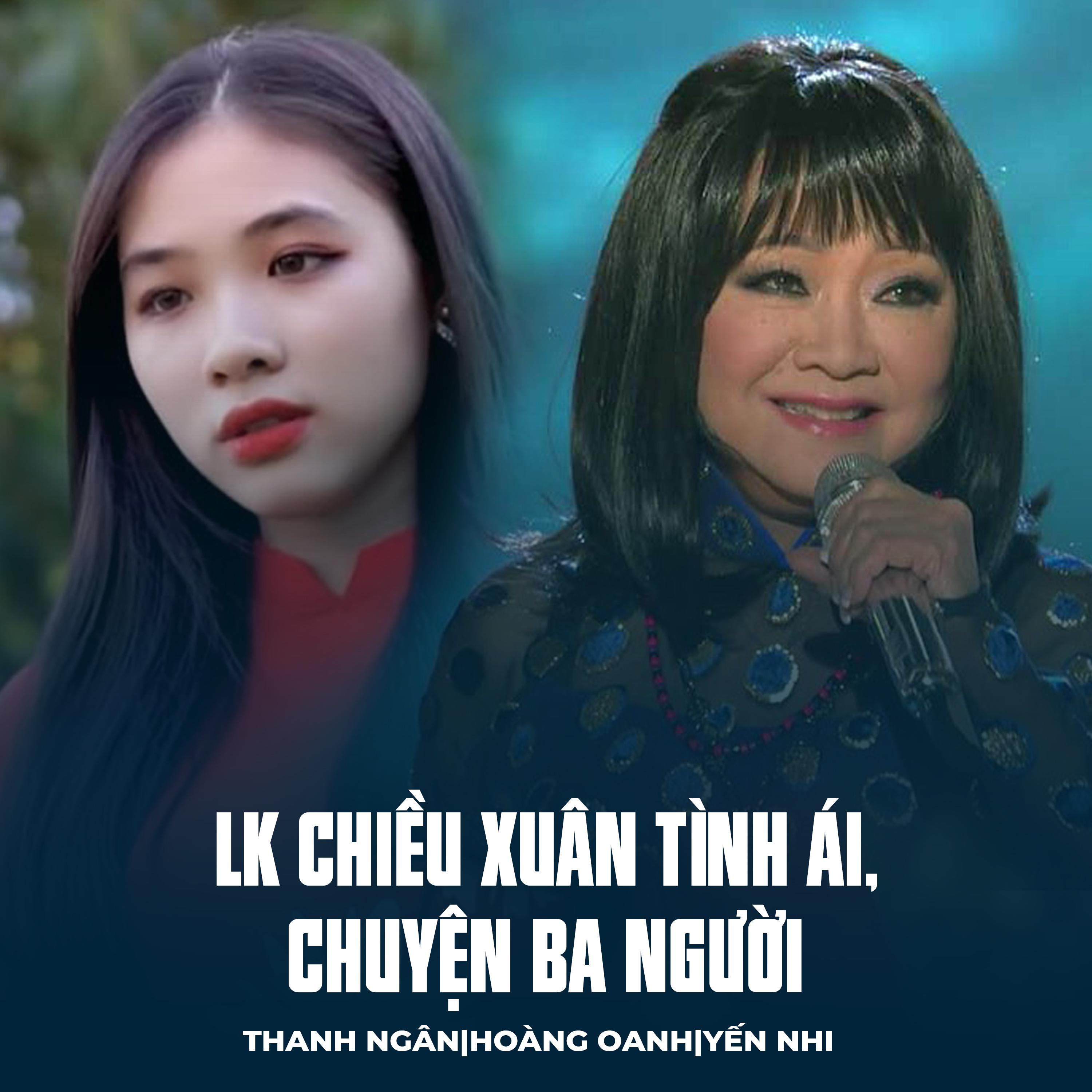 Thanh Ngan - LK Chiều Xuân Tình Ái, Chuyện Ba Người