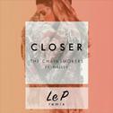 Closer (Le P remix) 专辑