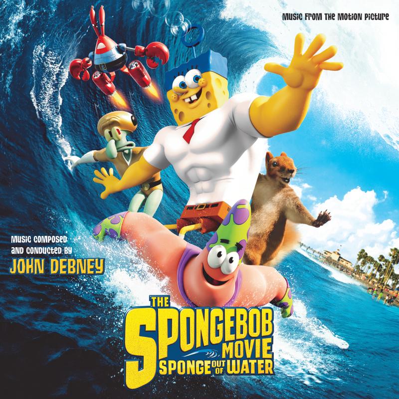 The SpongeBob Movie: Sponge Out of Water (Music From the Motion Picture)
