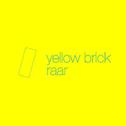 Yellow Brick / Raar