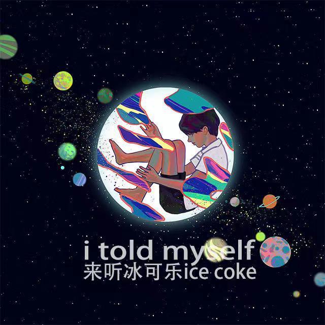 I told myself
